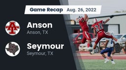 Recap: Anson  vs. Seymour  2022