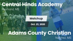 Matchup: Central Hinds Academ vs. Adams County Christian  2020