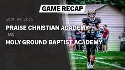 Recap: Praise Christian Academy  vs. Holy Ground Baptist Academy  2015