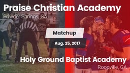Matchup: Praise Christian Aca vs. Holy Ground Baptist Academy  2017