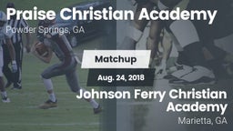 Matchup: Praise Christian Aca vs. Johnson Ferry Christian Academy 2018