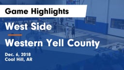 West Side  vs Western Yell County Game Highlights - Dec. 6, 2018