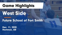 West Side  vs Future School of Fort Smith Game Highlights - Dec. 11, 2020
