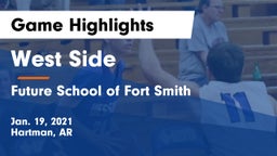 West Side  vs Future School of Fort Smith Game Highlights - Jan. 19, 2021