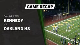 Recap: Kennedy  vs. Oakland HS 2015