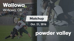 Matchup: Wallowa vs. powder valley 2016