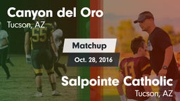 Matchup: Canyon del Oro vs. Salpointe Catholic  2016