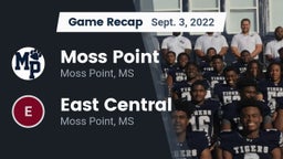 Recap: Moss Point  vs. East Central  2022