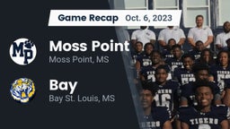 Recap: Moss Point  vs. Bay  2023