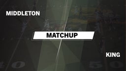 Matchup: Middleton vs. King  2016