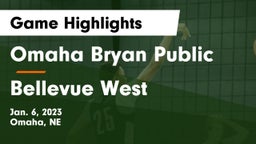 Omaha Bryan Public  vs Bellevue West  Game Highlights - Jan. 6, 2023