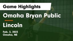 Omaha Bryan Public  vs Lincoln  Game Highlights - Feb. 3, 2023