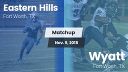 Matchup: Eastern Hills High vs. Wyatt  2018