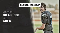 Recap: Gila Ridge  vs. Kofa  2015