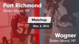Matchup: Port Richmond vs. Wagner  2016