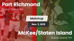 Matchup: Port Richmond vs. McKee/Staten Island  2019