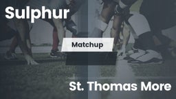 Matchup: Sulphur vs. St. Thomas More  2016