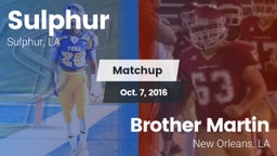 Matchup: Sulphur vs. Brother Martin  2016