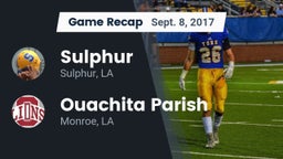 Recap: Sulphur  vs. Ouachita Parish  2017