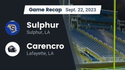 Recap: Sulphur  vs. Carencro  2023