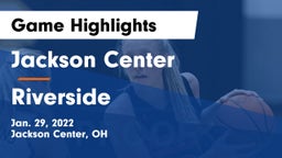 Jackson Center  vs Riverside  Game Highlights - Jan. 29, 2022