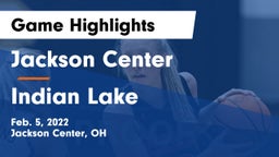 Jackson Center  vs Indian Lake  Game Highlights - Feb. 5, 2022