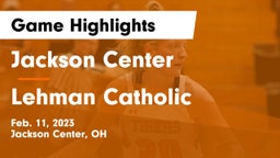 Jackson Center  vs Lehman Catholic  Game Highlights - Feb. 11, 2023