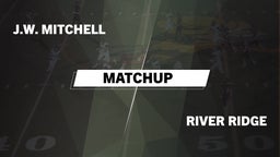 Matchup: J.W. Mitchell vs. River Ridge  2016