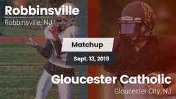 Matchup: Robbinsville vs. Gloucester Catholic  2019