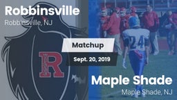 Matchup: Robbinsville vs. Maple Shade  2019