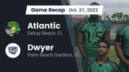 Recap: Atlantic  vs. Dwyer  2022