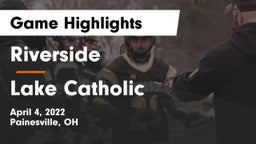Riverside  vs Lake Catholic  Game Highlights - April 4, 2022