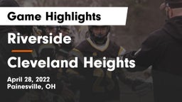 Riverside  vs Cleveland Heights  Game Highlights - April 28, 2022