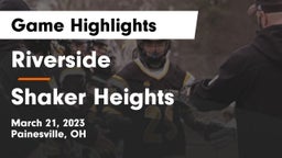 Riverside  vs Shaker Heights  Game Highlights - March 21, 2023