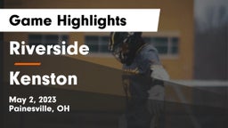 Riverside  vs Kenston  Game Highlights - May 2, 2023