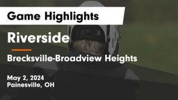 Riverside  vs Brecksville-Broadview Heights  Game Highlights - May 2, 2024