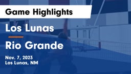 Los Lunas  vs Rio Grande  Game Highlights - Nov. 7, 2023