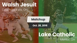 Matchup: Walsh Jesuit vs. Lake Catholic  2016