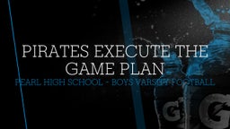 Pearl football highlights Pirates Execute The Game Plan