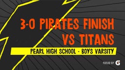Pearl football highlights 3-0 Pirates Finish vs Titans 