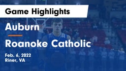 Auburn  vs Roanoke Catholic  Game Highlights - Feb. 6, 2022