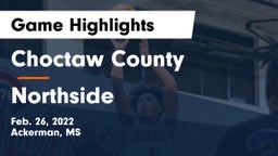 Choctaw County  vs Northside  Game Highlights - Feb. 26, 2022
