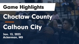 Choctaw County  vs Calhoun City  Game Highlights - Jan. 13, 2023