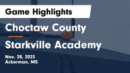 Choctaw County  vs Starkville Academy  Game Highlights - Nov. 28, 2023