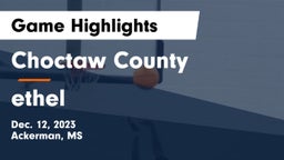 Choctaw County  vs ethel Game Highlights - Dec. 12, 2023