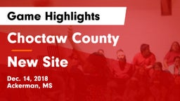 Choctaw County  vs New Site Game Highlights - Dec. 14, 2018