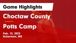 Choctaw County  vs Potts Camp  Game Highlights - Feb. 13, 2023