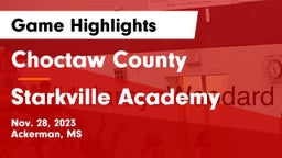Choctaw County  vs Starkville Academy  Game Highlights - Nov. 28, 2023