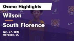 Wilson  vs South Florence  Game Highlights - Jan. 27, 2023