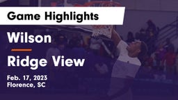 Wilson  vs Ridge View  Game Highlights - Feb. 17, 2023